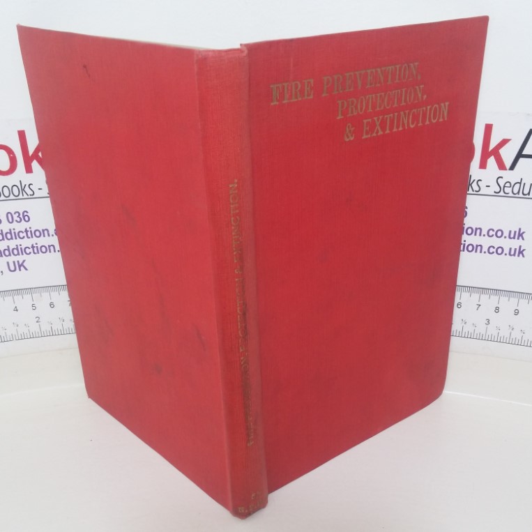 Fire Prevention, Protection and Extinction