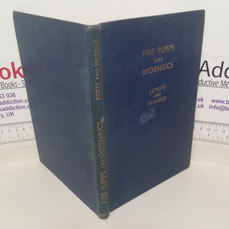 Fire Pumps and Hydraulics: Dealing with the Consruction, Operation and Maintenance of Power-Driven Fire Pumps, includung Reciprocating, Rotary and Centrifugal, with a Clear Explanation of the Hydraulic Principles Involved