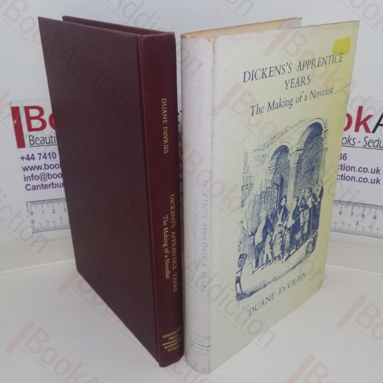 Dickens's Apprentice Years: The Making of a Novelist