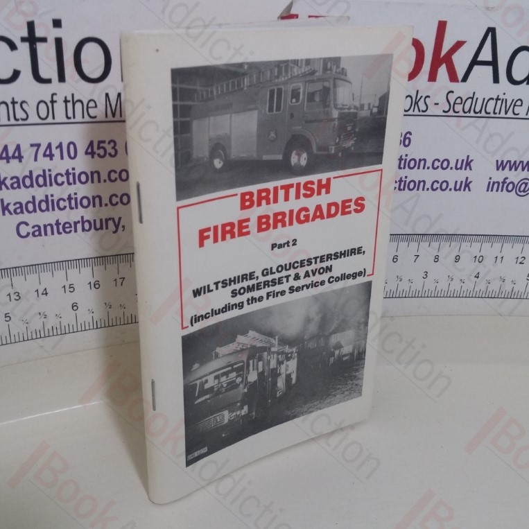 British Fire Brigades, Part 2:  Wiltshire, Gloucestershire, Somerset & Avon (including the Fire Service College)