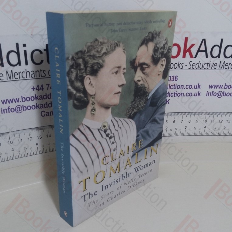 The Invisible Woman:  The Story of Nelly Ternan and Charles Dickens