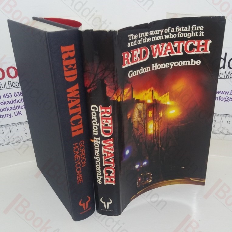 Red Watch: The True Story of a Fatal Fire and the Men Who Fought It