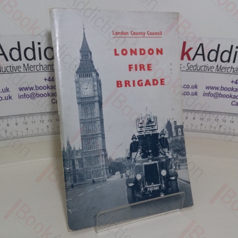 London Fire Brigade: History and Development (London County Council)