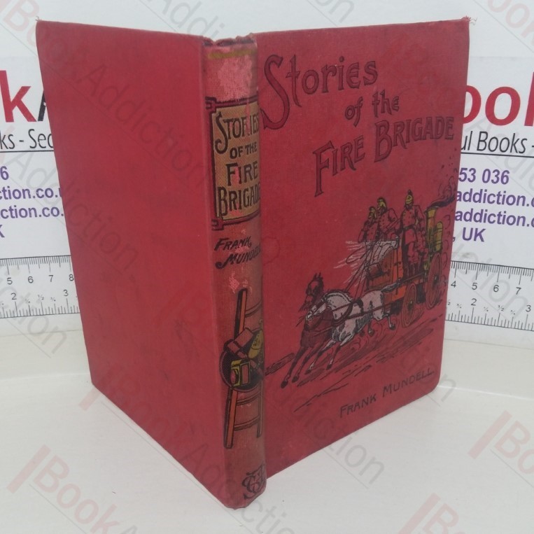 Stories of the Fire Brigade: With a Chapter on Forest Fires
