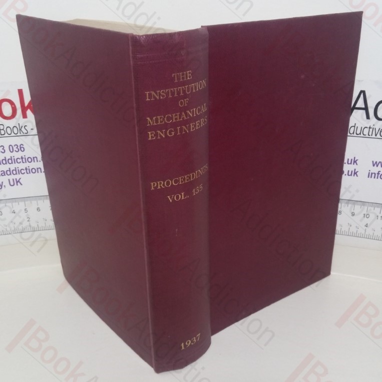 The Institution of Mechanical Engineers Proceedings (Vol. 135, 1937, January - May)