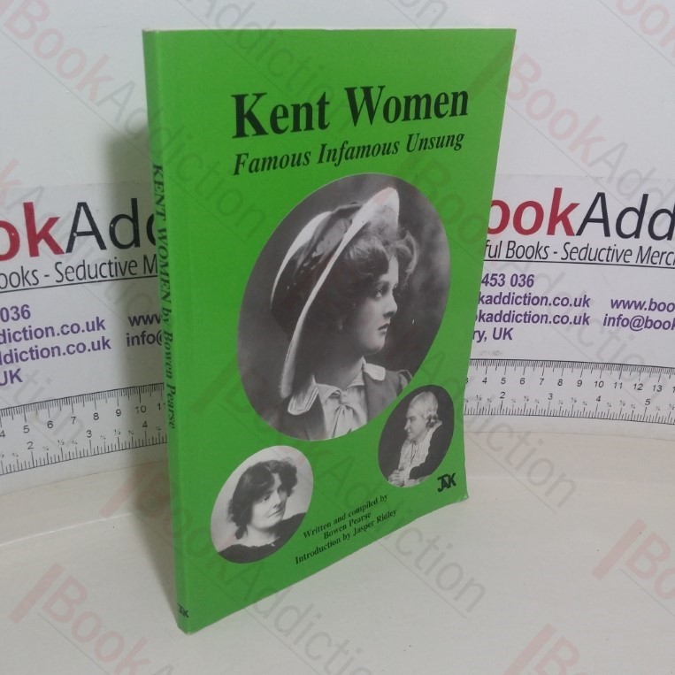 Kent Women: Famous, Infamous, Unsung