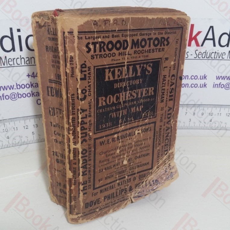 Kelly's Directory of Rochester, Chartham, Gillingham, Strood and Nighbourhood: 1938