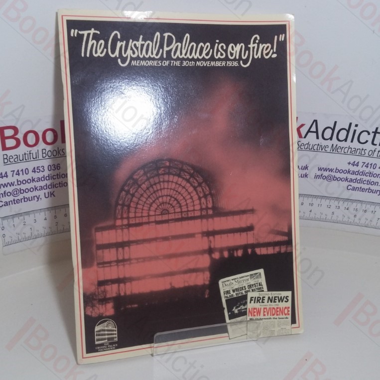 Crystal Palace is on Fire! Memories of the 30th November, 1936