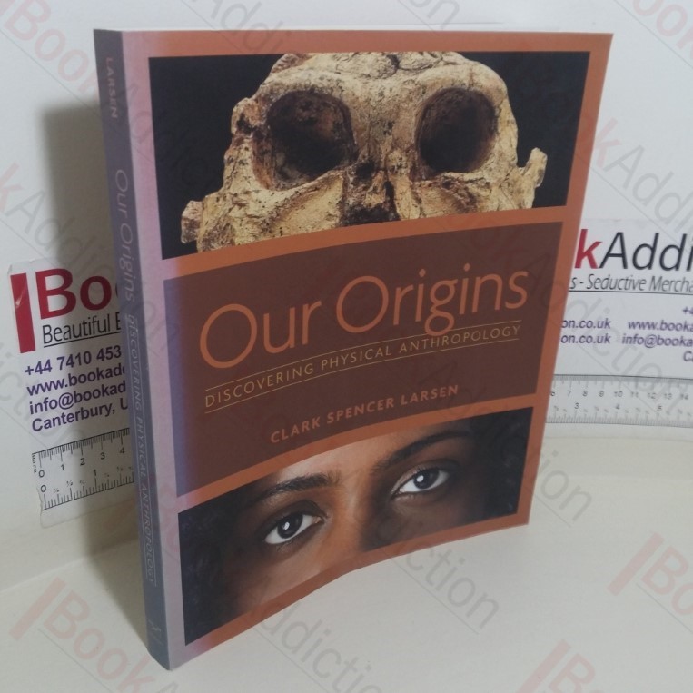 Our Origins: Discovering Physical Anthropology