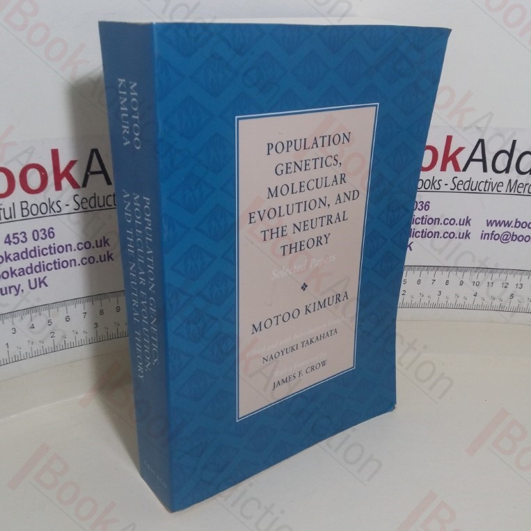 Population Genetics, Molecular Evolution, and the Neutral Theory - Selected Papers