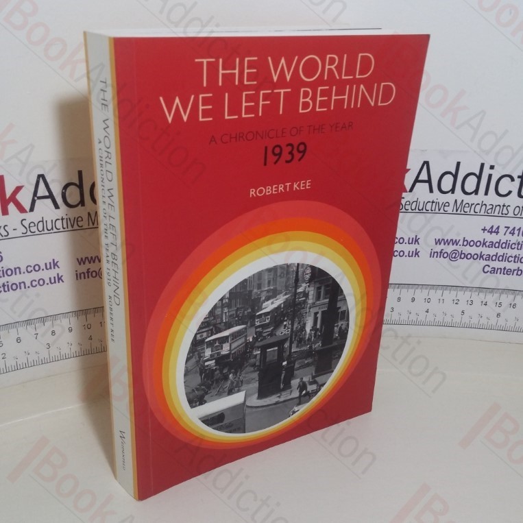 The World We Left Behind: A Chronicle of the Year 1939