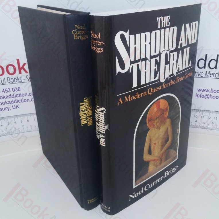 The Shroud and the Grail: A Modern Quest for the True Grail