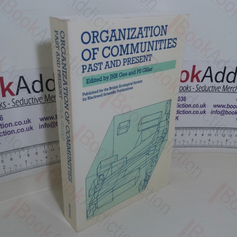 Organization of Communities: Past and Present -  27th Symposium of the British Ecological Society, Aberystwyth 1986