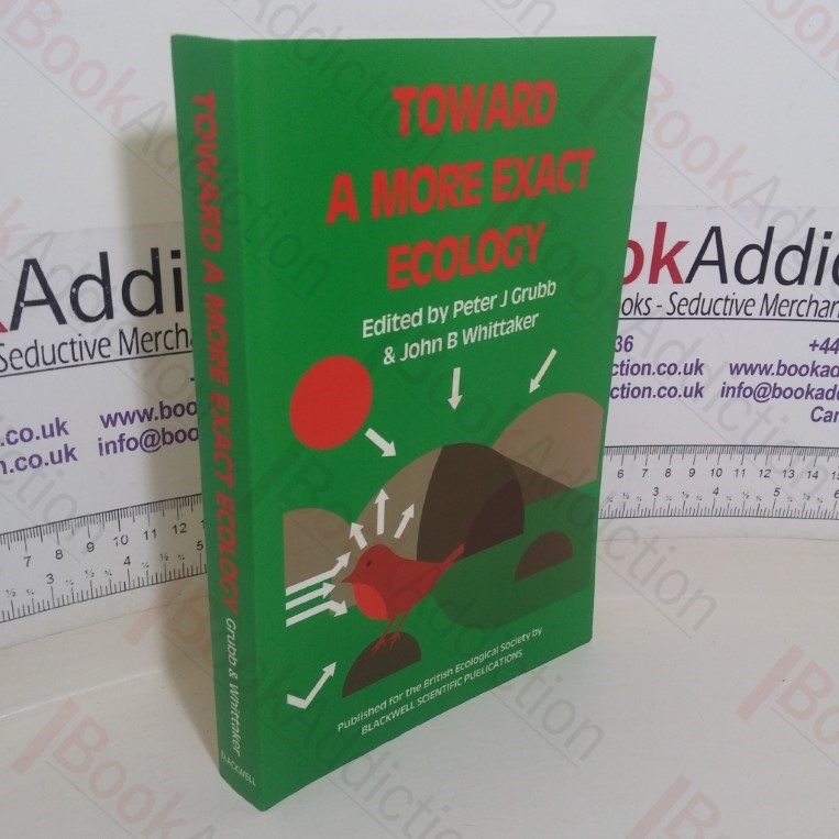 Toward a More Exact Ecology: The Second Jubilee Symposium to Celebrate the75th Anniversary of the British Ecological Society, St Catherines's College, 1988)