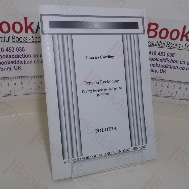 Pension Reckoning: Paying for Private and Public Pensions (Politeia paper)