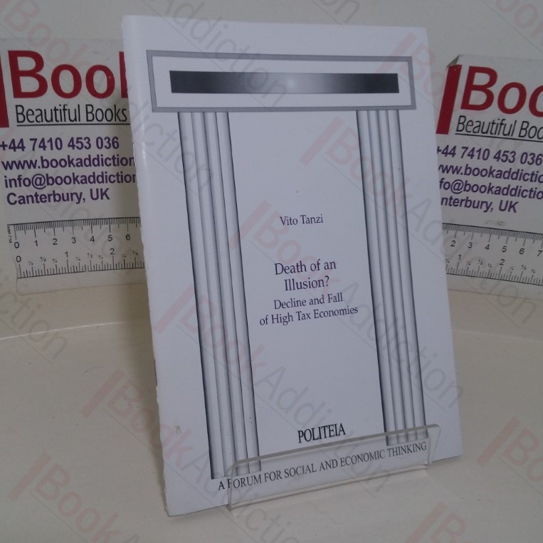 Death of and Illusion? Decline and Fall of High Tax Economies (Politeia paper)