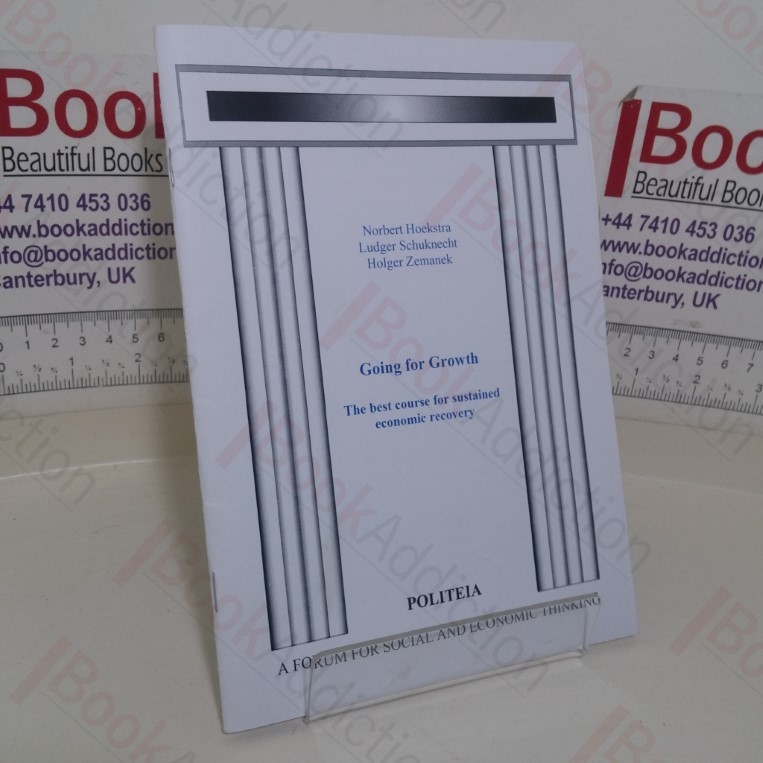 Going for Growth: The Best Course for Sustained Economic Recovery (Politeia paper)