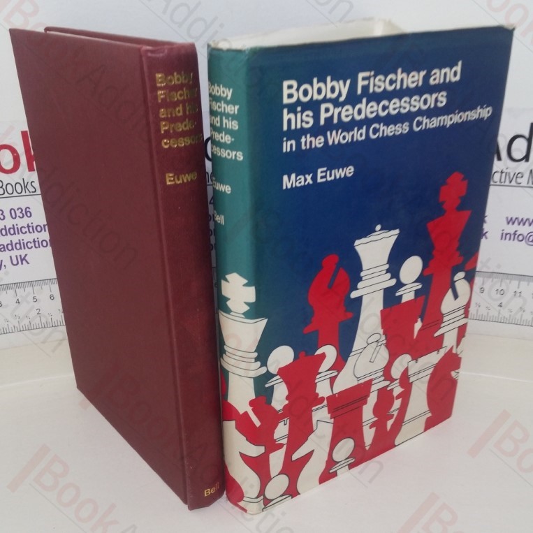 Bobby Fischer and His Predecessors in the World Chess Championship