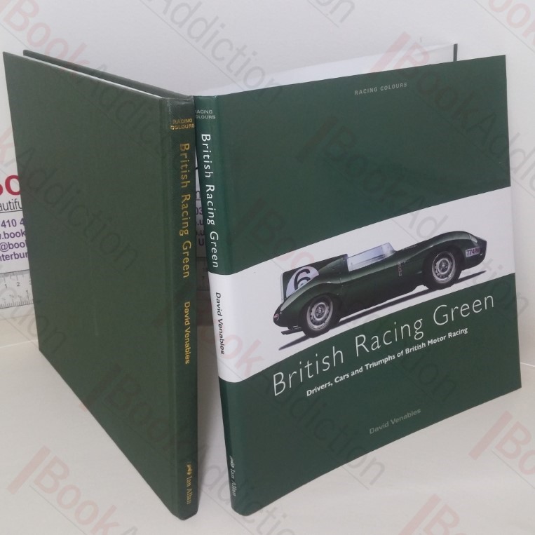 British Racing Green: Drivers, Cars and Triumphs of British Motor Racing