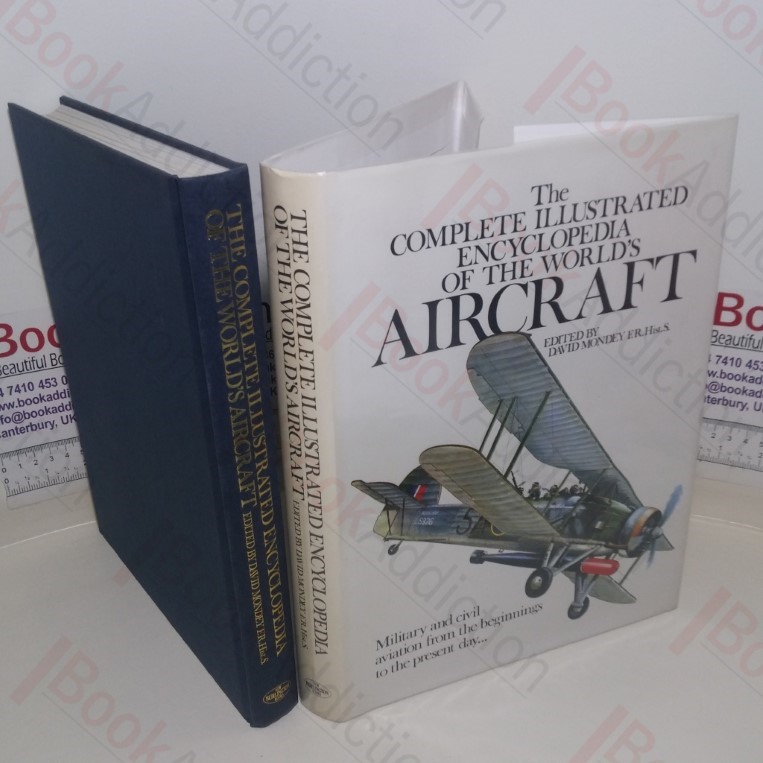 Complete Illustrated Encyclopedia of the World's Aircraft: Military and Civil Aviation from the Beginnings to the Present Day