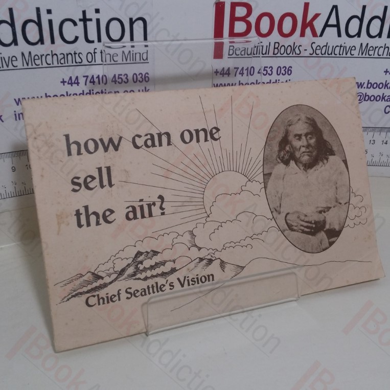 How Can One Sell the Air? Chief Seattle's Vision
