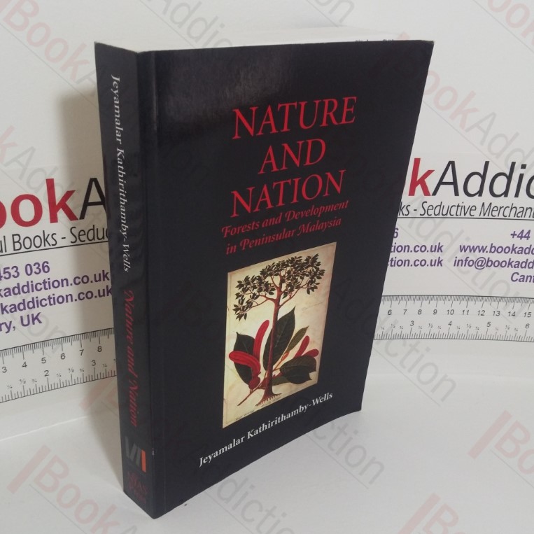 Nature and Nation: Forests and Development in Peninsular Malaysia