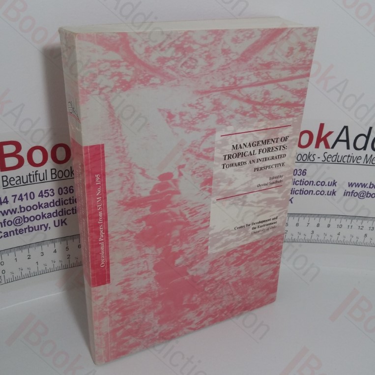 Management of Tropical Forests: Towards and Integrated Perspective (Centre for Development and the Environment; Occasional Paper, No. 1/95)