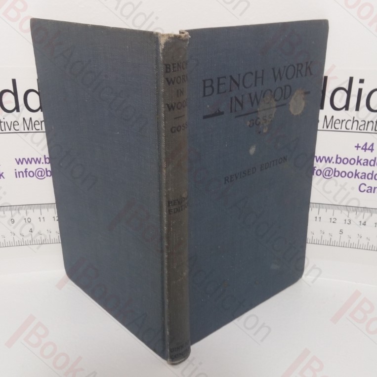 Bench Work in Wood: A Course of Study and Practice, Designed for the Use of Schools and Colleges