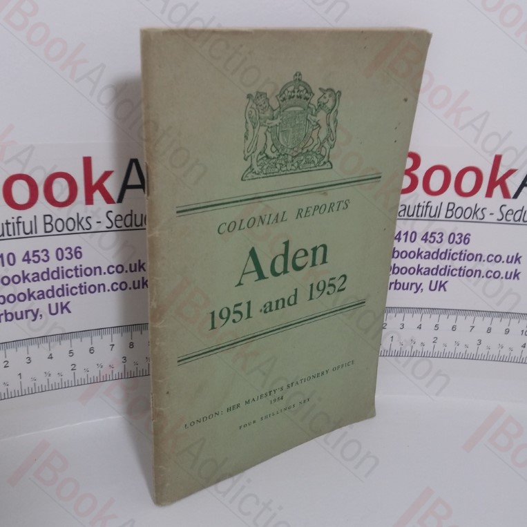 Colonial Office: Report on Aden for the Years 1951 & 1952