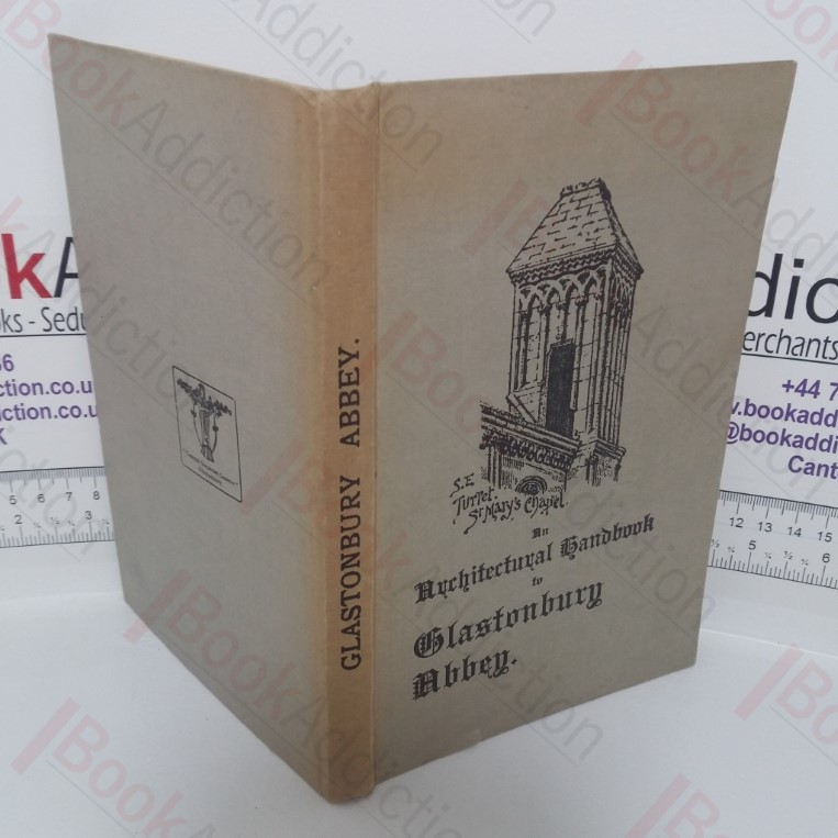 An Architectural Handbook of Glastonbury Abbey: With a Historical Chronicle of the Building