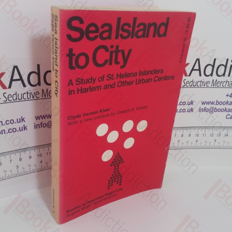 Sea Island to City: A Study of St Helena Islanders in Harlem and Other Urban Centers