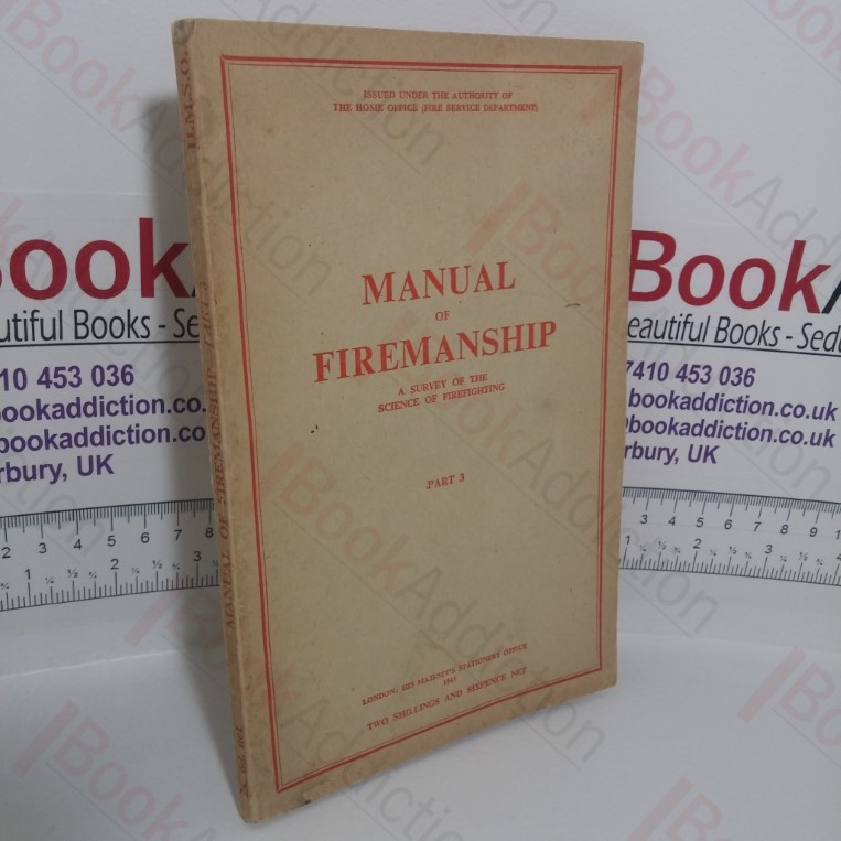 Manual of Firemanship: A Survey of the Science of Firefighting, Part III -  Water Supplies