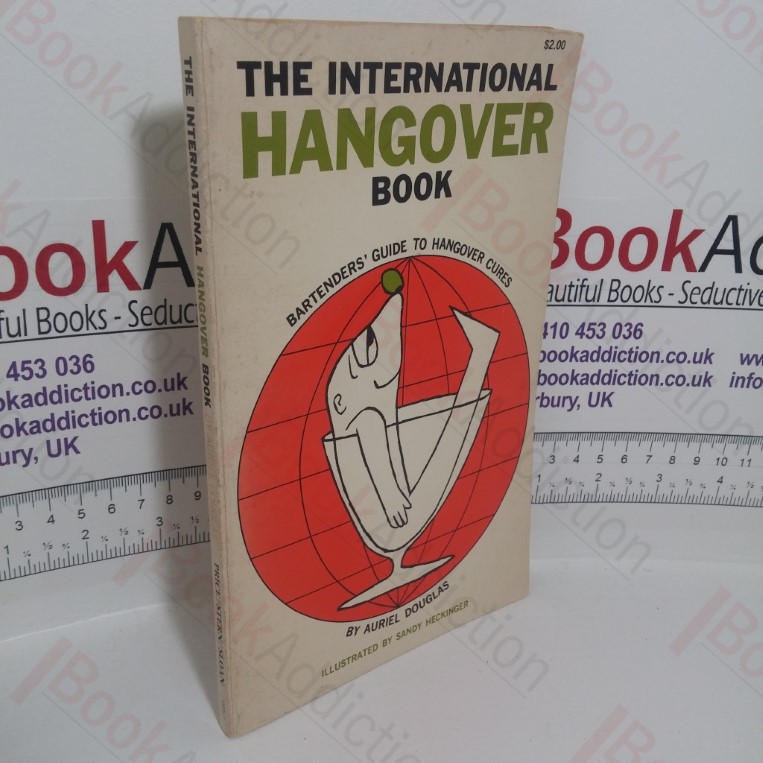 The International Hangover Book: Bartender's Guide to Hangover Cures