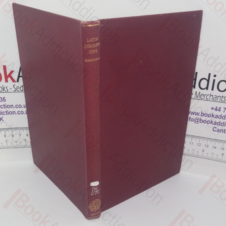 Latin Historical Inscriptions: Illustrating the History of the Early Empire