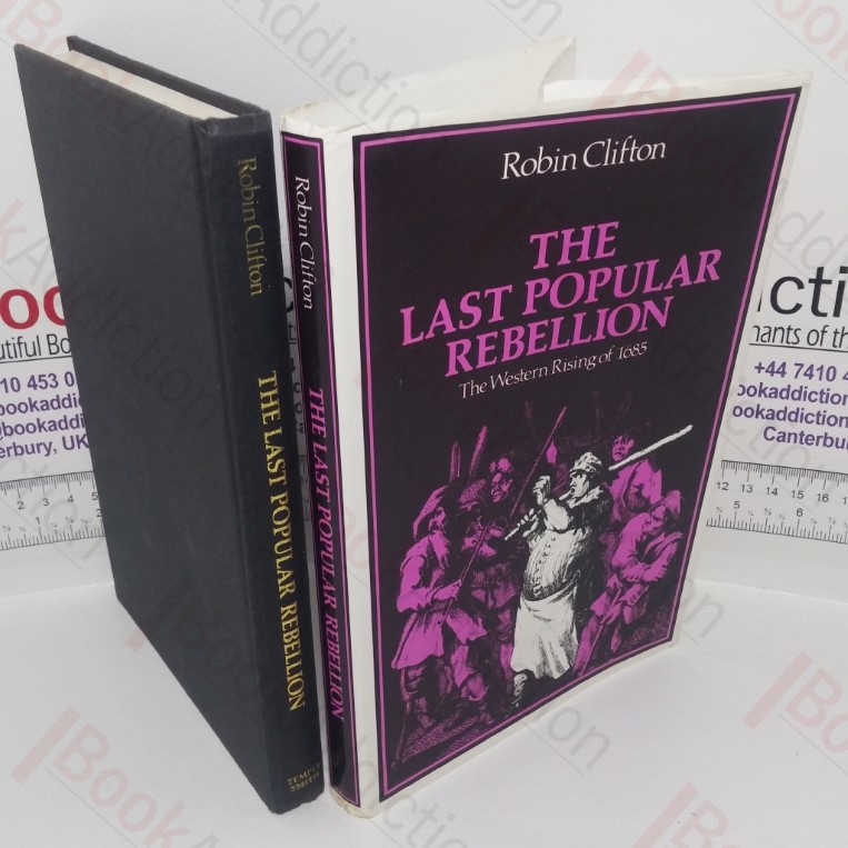 The Last Popular Rebellion: The Western Rising of 1685