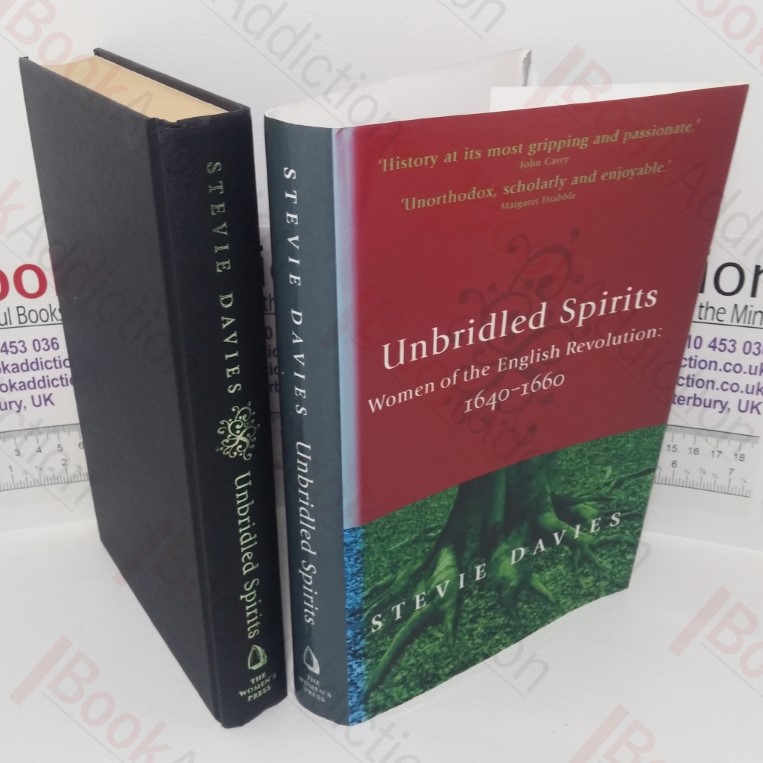 Unbridled Spirits: Women of the English Revolution, 1640-1660 (Signed and Inscribed)