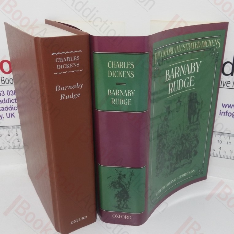 Barnaby Rudge: A Tale of The Riots of 'Eighty (The Oxford Illustrated Dickens)