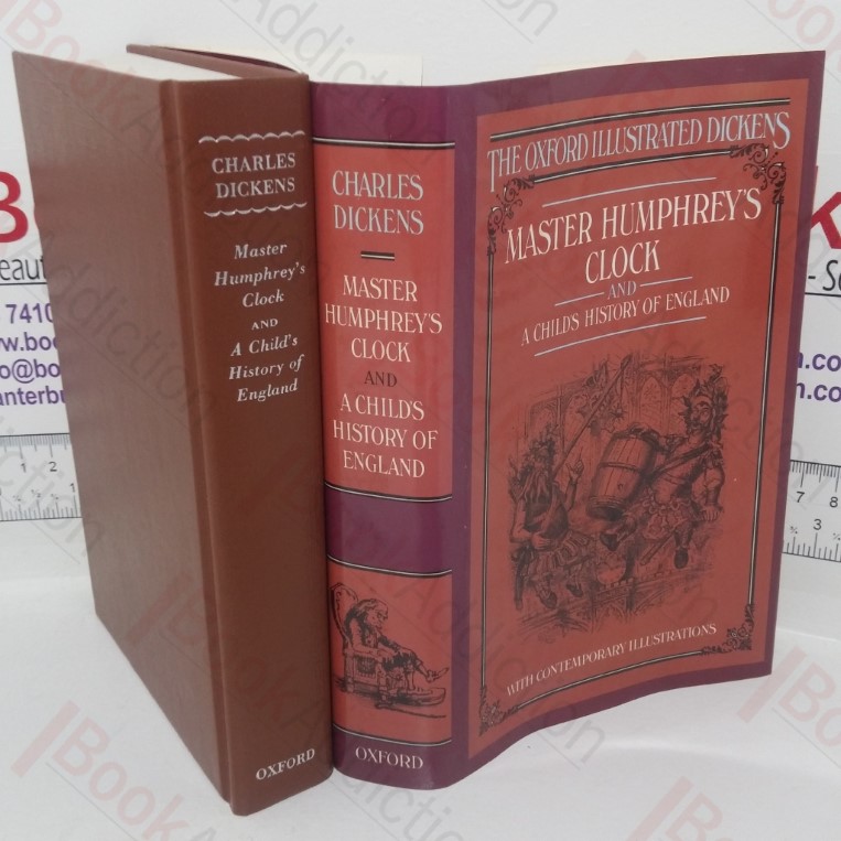 Master Humphrey's Clock; A Child's History of England (The Oxford Illustrated Dickens)