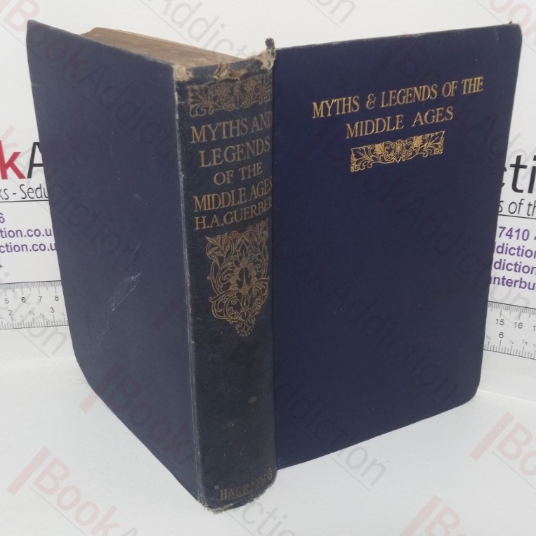 Myths and Legends of the Middle Ages: Their Origins and Influence on Literature and Art