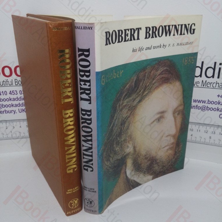 Robert Browning: His Life and Work