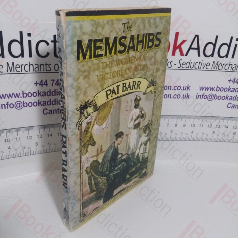 The Memsahibs: The Women of Victorian India