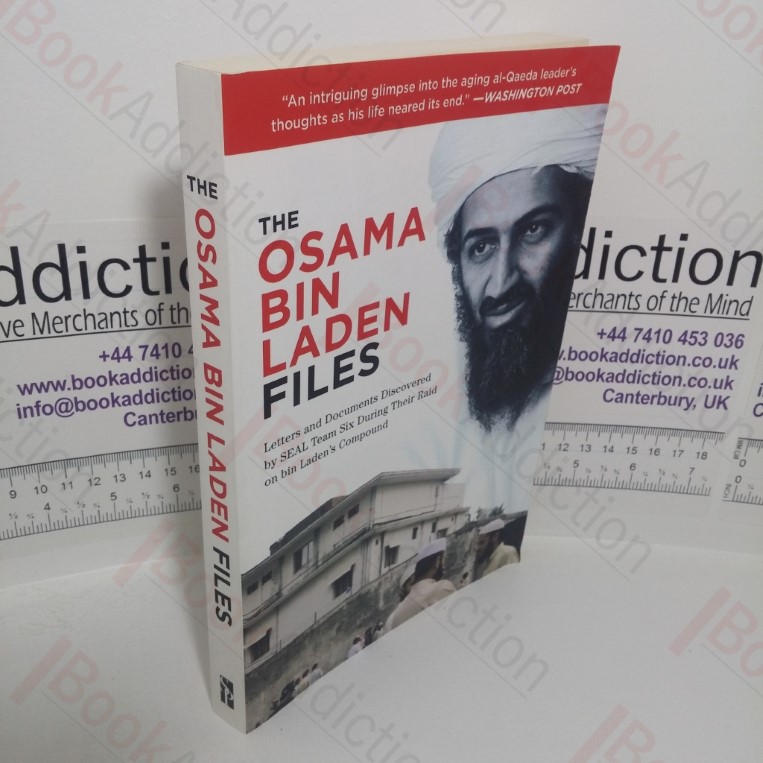 The Osama Bin Laden Files: Letters and Documents Discovered by the SEAL Team Six During their Raid on Bin Laden's Compound