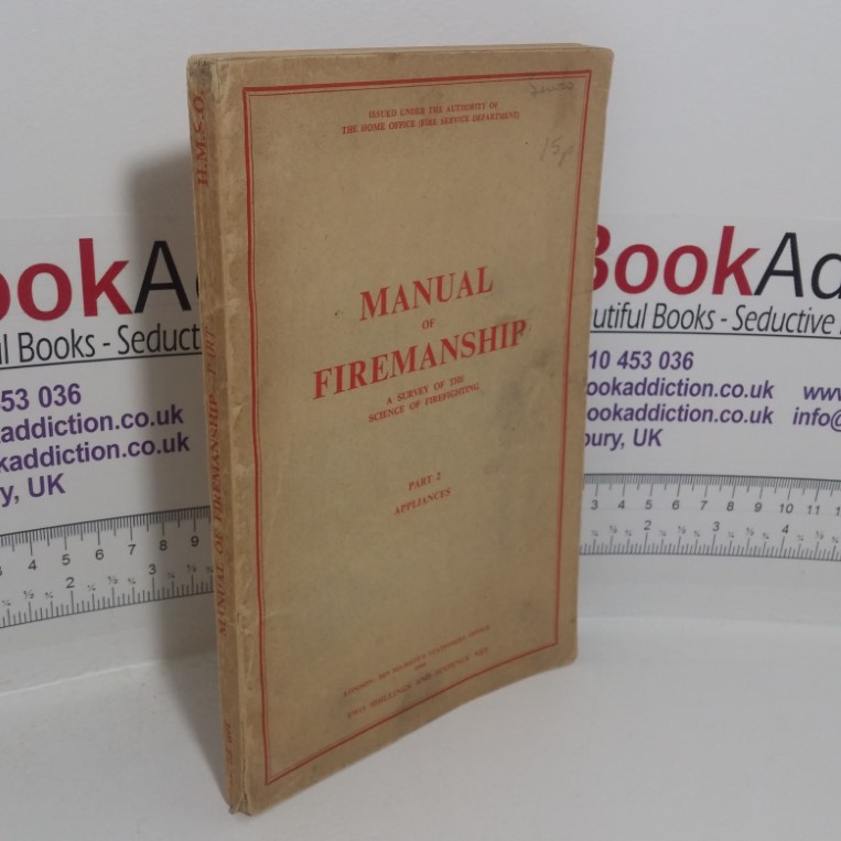 Manual of Firemanship, A Survey of the Science of Firefighting, Part II: Appliances