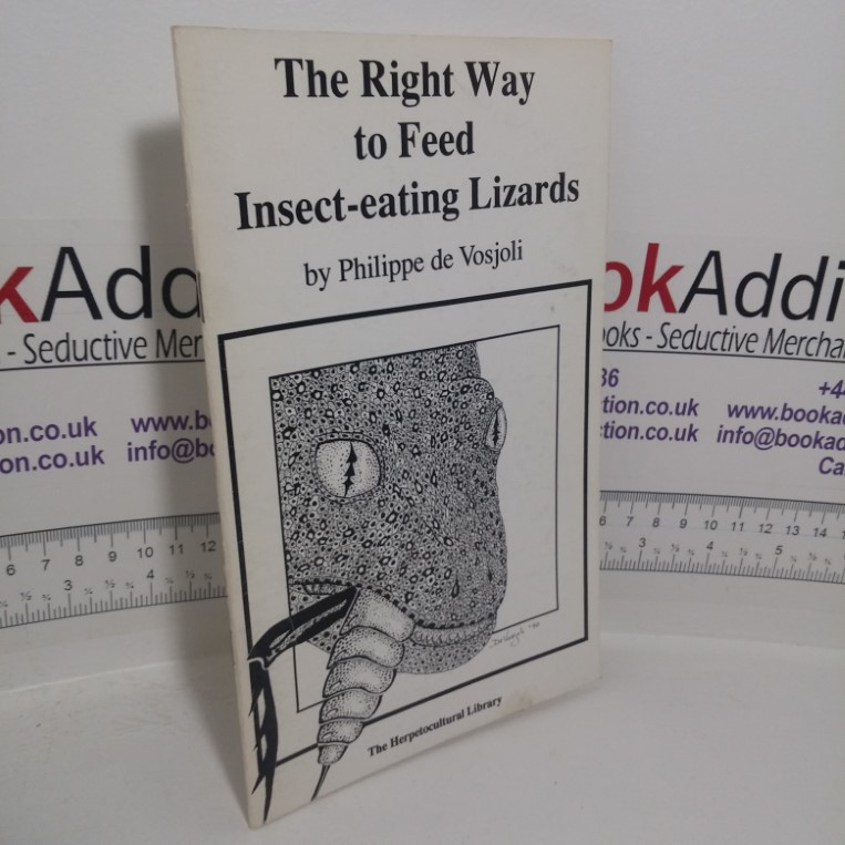 The Right Way to Feed Insect-Eating Lizards (The Herpetocultural Library series)
