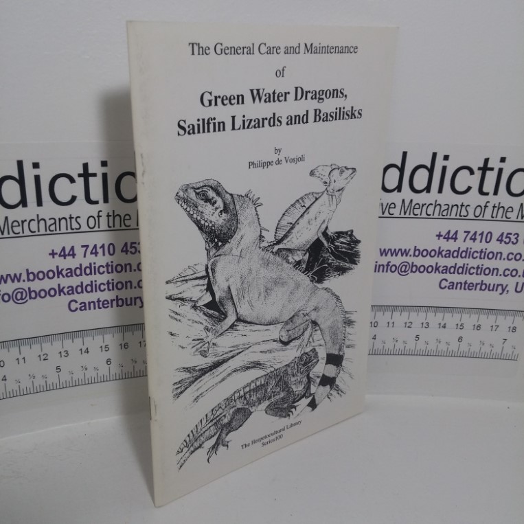 The General Care and Maintenance of Green Water Dragons Plus Sailfin Lizards and Basilisks (The Herpetocultural Library series)
