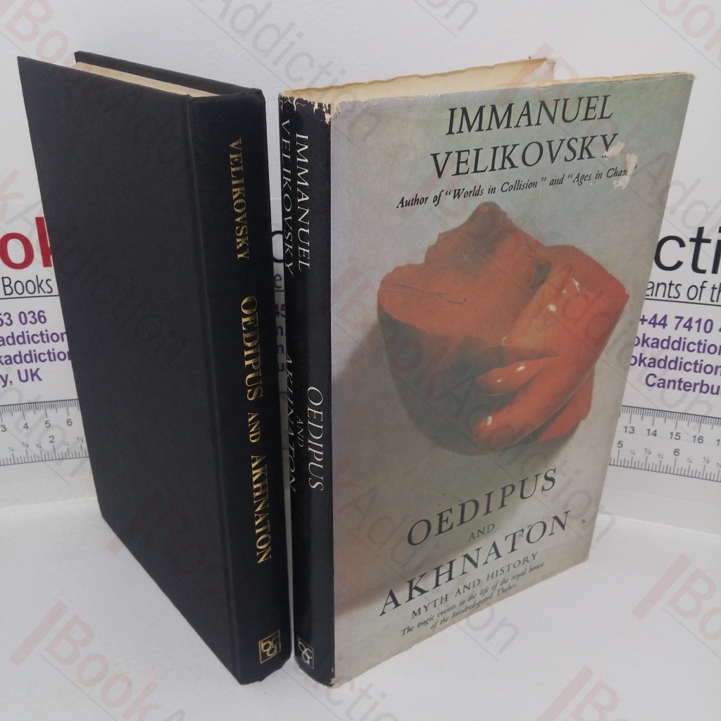 Oedipus and Akhnaton (Myth and History) - The Tragic Events in the Life of the Royal House of the Hundred-gated Thebes