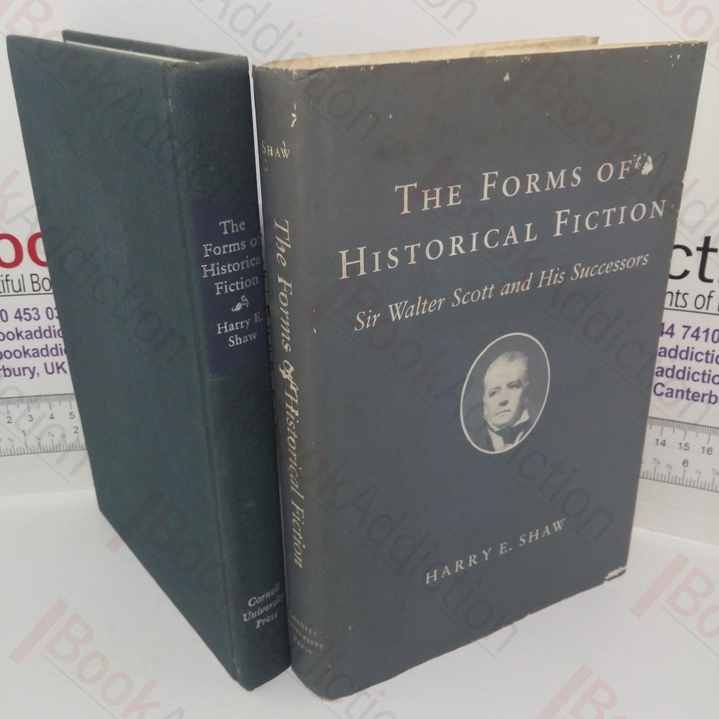 Forms of Historical Fiction: Sir Walter Scott and His Successors