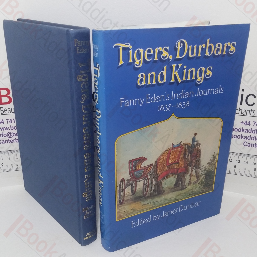 Tigers, Durbars and Kings: Indian Journals, 1837-38