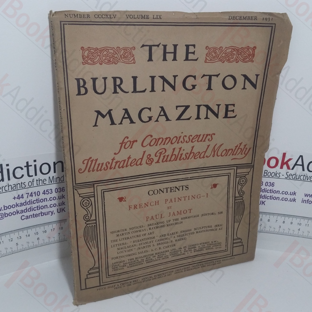 The Burlington Magazine: For Connoisseurs (Number CCCXLV, Volume, LIX, December 1931)