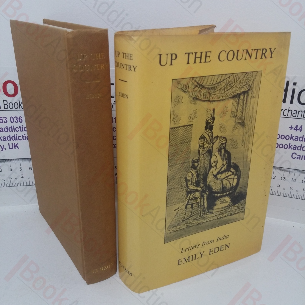 Up the Country: Letters Written to Her Sister from the Upper Provinces of India by Emily Eden